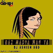 Bai Wadya War Ya - DJ ASHISH OBD